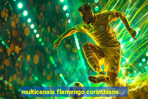 multicanais flamengo corinthians